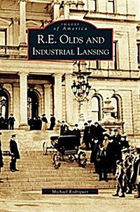 R. E. Olds and Industrial Lansing (Hardcover)