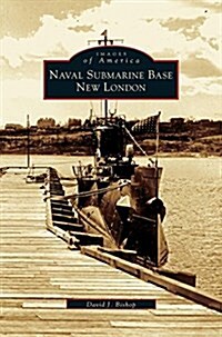 Naval Submarine Base New London (Hardcover)