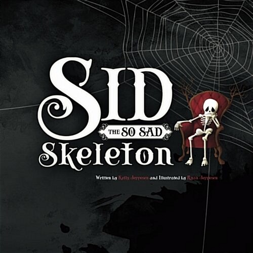 Sid the So Sad Skeleton (Paperback)