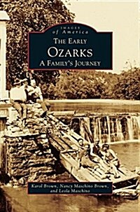 Early Ozarks: A Familys Journey (Hardcover)