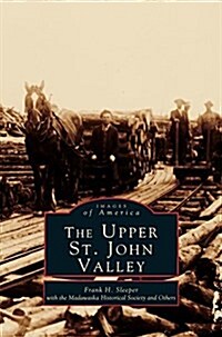 Upper St. John Valley (Hardcover)