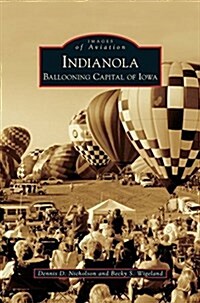 Indianola: Ballooning Capital of Iowa (Hardcover)