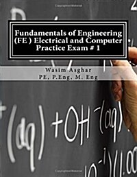 Fundamentals of Engineering (Fe) Electrical and Computer - Practice Exam # 1: Full Length Practice Exam Containing 110 Solved Problems Based on Ncees( (Paperback)