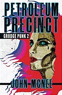 Petroleum Precinct: Grudge Punk 2 (Paperback)