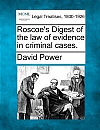 Roscoes Digest of the Law of Evidence in Criminal Cases. (Paperback)