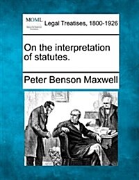 On the Interpretation of Statutes. (Paperback)