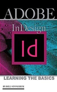 Adobe Indesign: Learning the Basics (Paperback)
