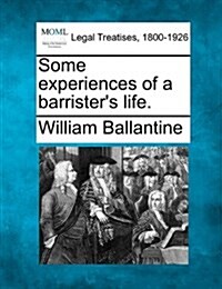 Some Experiences of a Barristers Life. (Paperback)