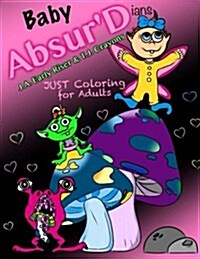 The Absurd Just Coloring Book for Adults: Baby Absurdians (Paperback)