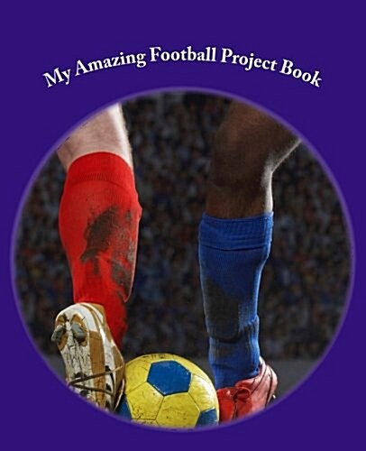 My Amazing Football Project Book (Paperback)