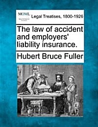 The Law of Accident and Employers Liability Insurance. (Paperback)