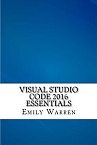 Visual Studio Code 2016 Essentials (Paperback)