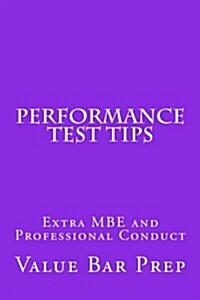 Performance Test Tips: Extra MBE and Professional Conduct (Paperback)