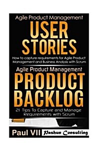 Agile Product Management: User Stories & Product Backlog 21 Tips (Paperback)