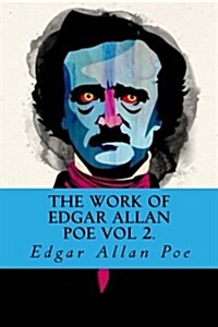 The Work of Edgar Allan Poe Vol 2. (Paperback)
