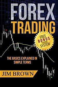 Forex Trading: The Basics Explained in Simple Terms (Paperback)