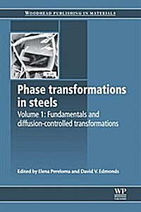 Phase Transformations in Steels : Fundamentals and Diffusion-Controlled Transformations (Paperback)