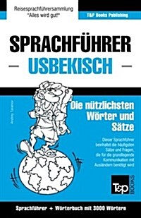 Sprachf?rer Deutsch-Usbekisch und thematischer Wortschatz mit 3000 W?tern (Paperback)