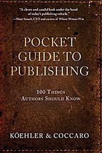 Pocket Guide to Publishing: 100 Things Authors Should Know (Paperback)