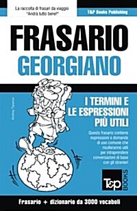 Frasario Italiano-Georgiano E Vocabolario Tematico Da 3000 Vocaboli (Paperback)