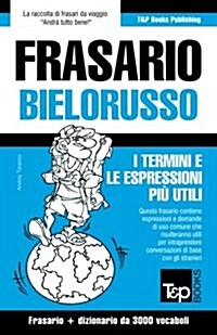 Frasario Italiano-Bielorusso E Vocabolario Tematico Da 3000 Vocaboli (Paperback)