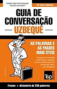 Guia de Conversa豫o Portugu?-Uzbeque e mini dicion?io 250 palavras (Paperback)