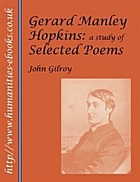 Gerard Manley Hopkins: A Study of Selected Poems (Paperback)