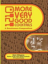 1210 More Very Good Cocktails: A Renaissance Compendium (Paperback)