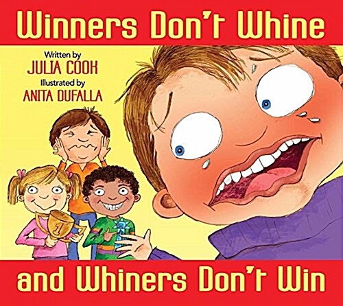 Winners Dont Whine and Whiners Dont Win: A Book about Good Sportsmanship (Paperback)