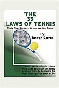 The 33 Laws of Tennis: Thirty Three Concepts to Improve Your Game (Paperback)
