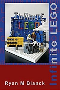 Infinite Lego: Reimagining David Foster Wallaces Infinite Jest Through Lego (Paperback)