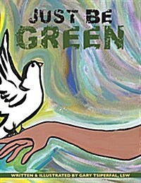 Just Be Green (Paperback)