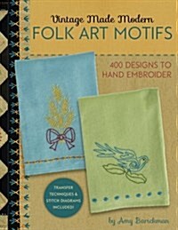 Vintage Made Modern - Folk Art Motifs: 400+ Designs to Hand Embroider (Paperback)