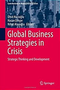 Global Business Strategies in Crisis: Strategic Thinking and Development (Hardcover, 2017)