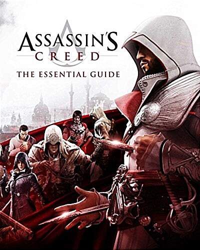 Assassins Creed: The Essential Guide (Hardcover)