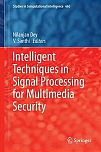 Intelligent Techniques in Signal Processing for Multimedia Security (Hardcover, 2017)