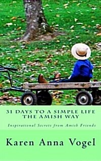 31 Days to a Simple Life the Amish Way (Paperback)