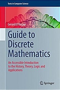 Guide to Discrete Mathematics: An Accessible Introduction to the History, Theory, Logic and Applications (Hardcover, 2016)