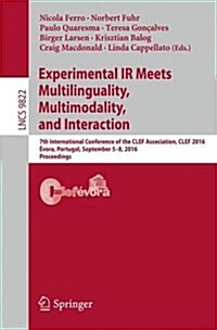 Experimental IR Meets Multilinguality, Multimodality, and Interaction: 7th International Conference of the Clef Association, Clef 2016, ?ora, Portuga (Paperback, 2016)