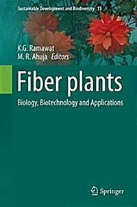 Fiber Plants: Biology, Biotechnology and Applications (Hardcover, 2016)