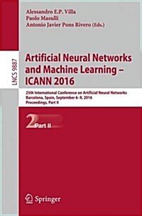 Artificial Neural Networks and Machine Learning - Icann 2016: 25th International Conference on Artificial Neural Networks, Barcelona, Spain, September (Paperback, 2016)