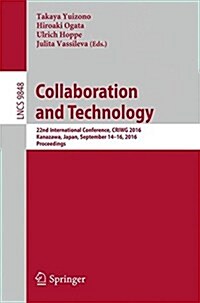 Collaboration and Technology: 22nd International Conference, Criwg 2016, Kanazawa, Japan, September 14-16, 2016, Proceedings (Paperback, 2016)