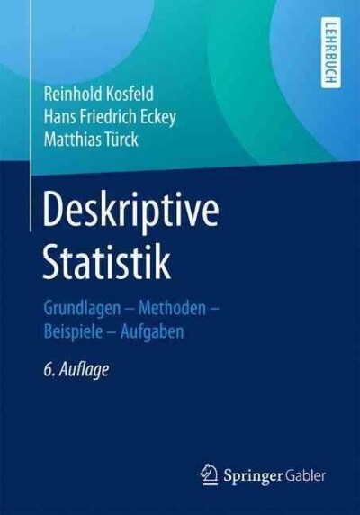 Deskriptive Statistik: Grundlagen - Methoden - Beispiele - Aufgaben (Paperback)