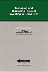 Managing and Disclosing Risks of Investing in Derivatives (Paperback)