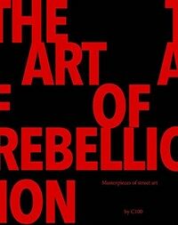 The Art of rebellion. 4, Masterpieces Urban Art