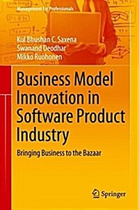 Business Model Innovation in Software Product Industry: Bringing Business to the Bazaar (Hardcover, 2017)