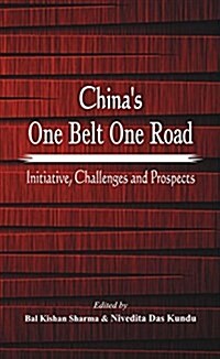 Chinas One Belt One Road: Initiative, Challenges and Prospects (Paperback)