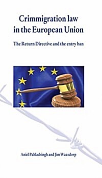 Crimmigration Law in the European Union: The Return Directive and the Entry Ban (Paperback)