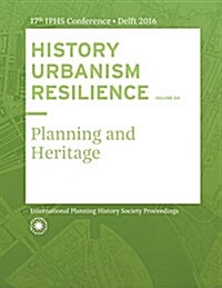 History Urbanism Resilience Volume 04: Planning and Heritage (Paperback)