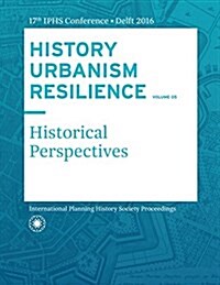 History Urbanism Resilience Volume 05: Historical Perspectives (Paperback)